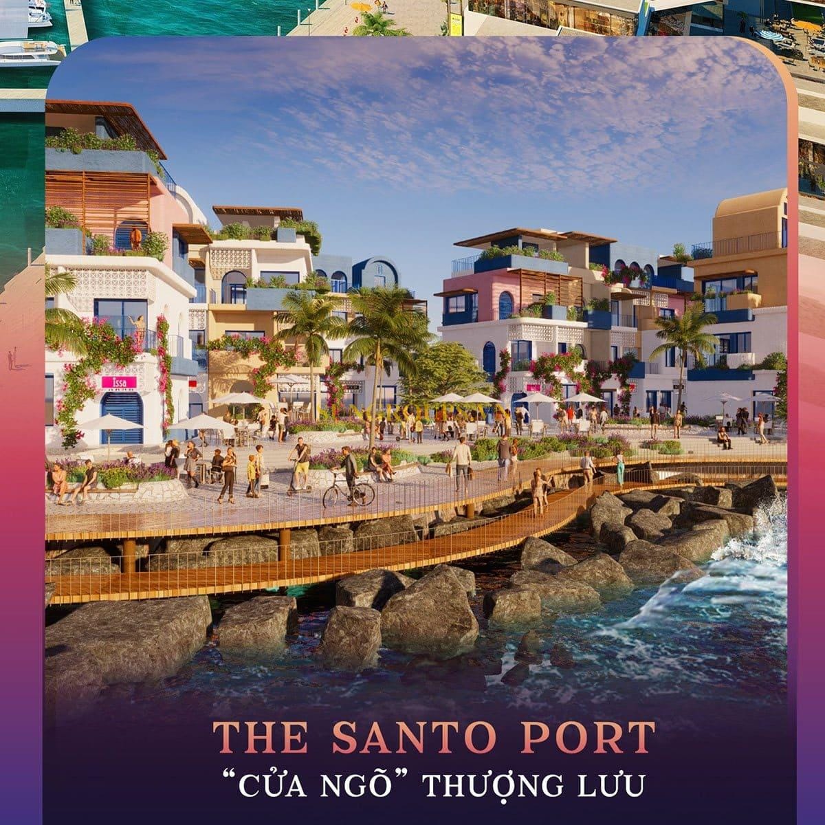 The Santo Port cửa ngõ thượng lưu.