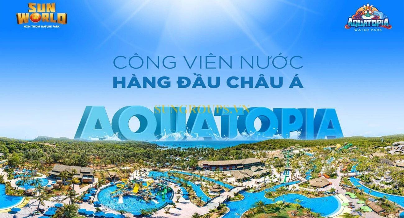 Công viên nước hàng đầu Châu Á Aquatopia.